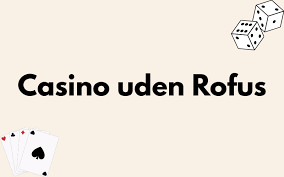 Casino uden ROFUS - Bonus uden begrænsninger